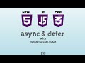 Scripts: async \u0026 defer with DOMContentLoaded | JS , HTML