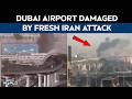 Dubai Airport Attacked News | Iran's Fresh Drone Strike On Dubai, Airport Shut