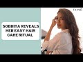 Sobhita Dhulipala reveals the secret behind her luxurious locks | Morning Chai | Tweak India
