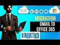 DEMO LAB  For  Gmail to Office 365 Migration