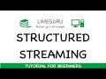 Structured Streaming - Apache Spark Tutorial For Beginners