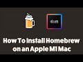 How to Install Homebrew on Apple Silicon Macs