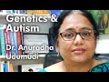 Genetics and Autism: Dr  Anuradha Udumudi