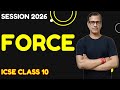 Force Physics Class 10 ICSE | ICSE Class 10 Physics | ICSE Physics 2026 |  @sirtarunrupani​