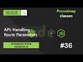 #36 API: Handling Route Parameters | Working with Express JS | A Complete NODE JS Course