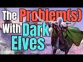 Why Dark Elves (Almost) Always Suck