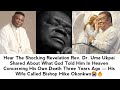 HEAR THE SHOCKING REVELATION REV.  UMA UKPAI SHARED ABOUT WHAT GOD TOLD HIM CONCERNING HIS OWN DEATH