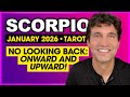 Scorpio: There's No Looking Back - Onward and Upward! | January 2026 Tarot