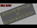 What is Consume Message And Durable Subscription in IBM BAW | IBM BPM | @ChennaiFolksTraining
