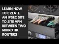 2022 TUTORIAL: LEARN HOW TO CREATE AN IPSEC SITE TO SITE VPN BETWEEN TWO MIKROTIK ROUTERS