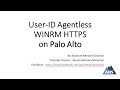 UID-Agentless  WINRM HTTPS on Paloalto