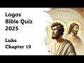 Luke Chapter 19 - 88 MCQs | English Logos Bible Quiz 2025 | #logosquiz2025, #gospelofluke