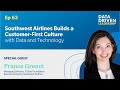 Southwest Airlines Builds a Customer-First Culture with Data and Technology