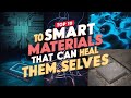 Top 10 Smart Materials That Can Heal Themselves