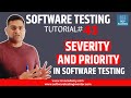 Software Testing Tutorial#43 - Severity and Priority in Software Testing