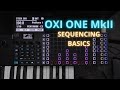 Oxi One MkII Sequencing Basics: How to use each sequencer type