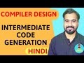 Intermediate Code Generation Explained With Example in Hindi l Compiler Design Course