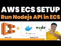 Create Elastic Container Service in AWS | Run Nodejs JavaScript API in ECS Service | #awsecs