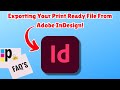 Exporting Your Print Ready File from Adobe InDesign!