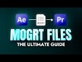 The ULTIMATE Guide to Creating MOGRT Files in After Effects