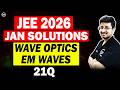 JEE Main 2026 Jan Attempt Solutions - Wave Optics \u0026 EM Waves | Eduniti | Mohit Sir