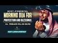 Morning Dua for Protection And Blessings | Best Dua To Solve All problems Your Life | Habibullah TV