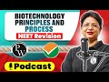 BIOTECHNOLOGY PRINCIPLES AND PROCESS in 40 Minutes | Quick Revision PODCAST | CLASS 12th | NEET