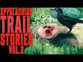 5 True Scary Appalachian Trail Stories | VOL 2