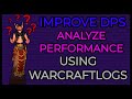 WarcraftLogs GUIDE | How to IMPROVE Parses and ANALYZE Performance