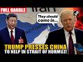 “They should come in…”: Trump presses China to help in Strait of Hormuz | Iran War | Full Gaggle