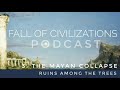 3. The Mayan Collapse - Ruins Among the Trees