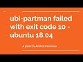 ubi-partman failed with exit code 10 - ubuntu 18.04