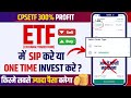 ETF में SIP करे या  ONE TIME Invest करे ? | ETF Investment in Angel One | CPSCETF
