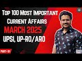 March 2025 Current Affairs Revision | Top 100 Important Questions By Abhishek Singh | Aspirants