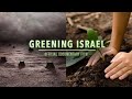 Transforming Israel's Barren Terrain Into Green Forests | GREENING ISRAEL OFFICIAL DOCUMENTARY