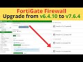 16- How to Upgrade FortiGate Firewall from v6.4.10 to v7.6.4