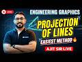 Projection of Lines Made EASY 🔥 | Engineering Graphics | Full Concept | BY AJIT SIR