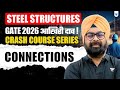 🔥Steel Structure  | Connections | GATE 2026 Crash Course Series | Dr. Jaspal Singh