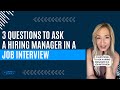 3 QUESTIONS TO ASK A HIRING MANAGER IN A JOB INTERVIEW