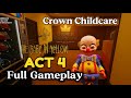 The Baby in Yellow: Crown Childcare | Act 4 | Crown | New Update | Full Gameplay (Android)