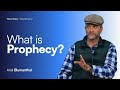 What Is Prophecy? | Ariel Blumenthal