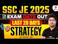 SSC JE Exam Date 2025 | SSC JE Last 20 Days Strategy | SSC JE 2025 Preparation | by Mohit Sir