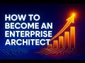How to become an Enterprise Architect