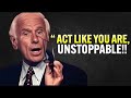 🎯Act As If You Are UNSTOPPABLE - Jim Rohn Motivation