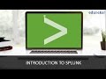 Introduction to Splunk | Edureka