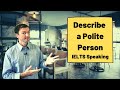 Describe a Polite Person [IELTS Speaking]