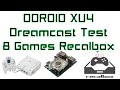 Odroid XU4 Dreamcast Emulator 8 Games Tested With Recalbox