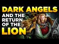 40K - THE DARK ANGELS - and return of THE LION | Warhammer 40,000 Lore/History