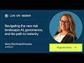 Webinar: Navigating the New Risk Landscape: AI, Governance, and the Path to Maturity