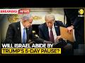 US-Iran Talks: Will Israel Follow Trump’s 5-Day Pause Amid Rising Tensions? | WION BREAKING